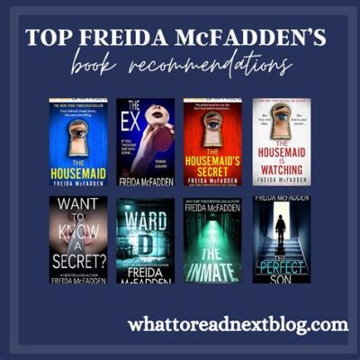 do you have to read freida mcfadden books in order? A Delve into the Chronicles of a Masterful Storyteller