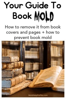 What Does Mold on Books Look Like and How Does It Impact the Literary World in Unforeseen Ways?